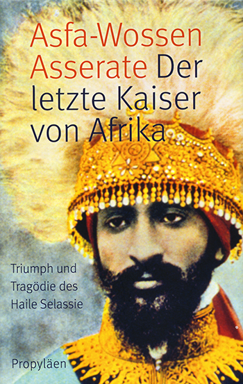 Der letzte Kaiser von Afrika

Triumph und Tragödie des Haile Selassie